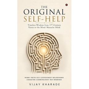 The Original Self-Help: Timeless Wisdom from 17th-Century Verses to the Mind: Manache Shlok, (Hardcover)