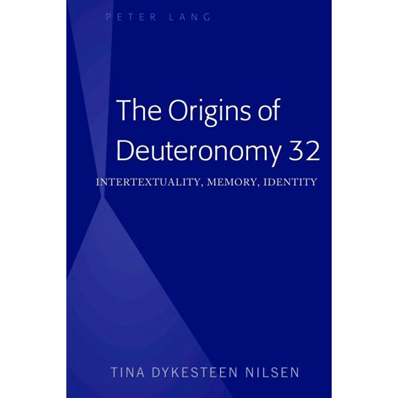 The Origins of Deuteronomy 32 (Hardcover)