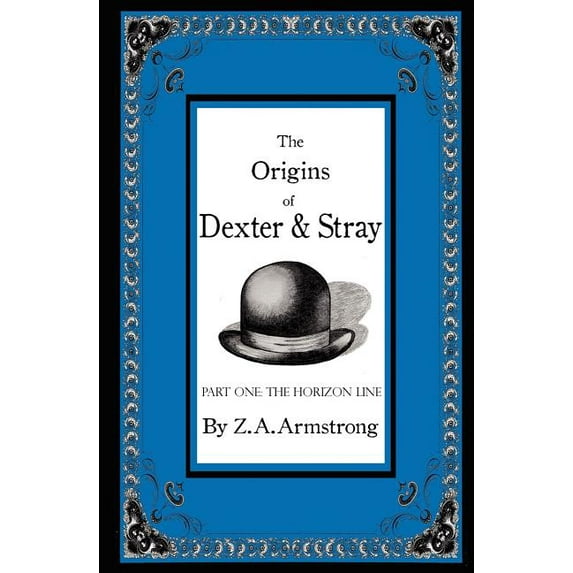 The Origins of Dexter & Stray, Part One: The Horizon Line, (Paperback)