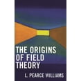 thumbnail image 1 of Origins of Field Theory, (Paperback), 1 of 1