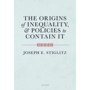 The Origins of Inequality and Policies to Contain It, Paperback