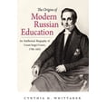 thumbnail image 1 of The Origins of Modern Russian Education : An Intellectual Biography of Count Sergei Uvarov, 1786-1855 (Paperback), 1 of 1