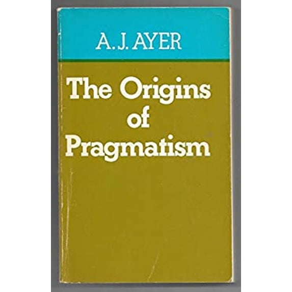 Pre-Owned The Origins of Pragmatism : Studies in the Philosophy of Charles Sanders Peirce and William James (Paperback) 9780333172704