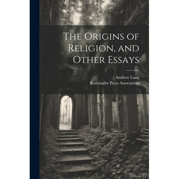 The Origins of Religion, and Other Essays