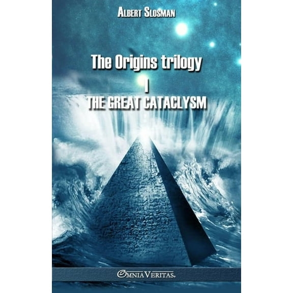 The Origins trilogy I - The Great Cataclysm: In those days lived Isis and Osiris, (Paperback)