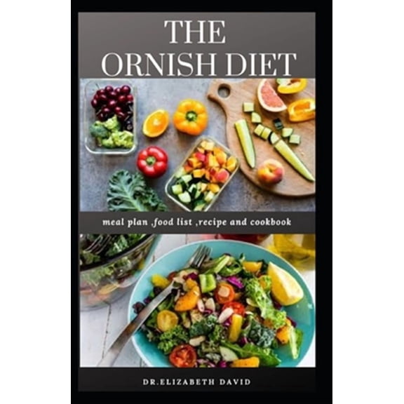 The Ornish Diet: Meal Plan, Food List, Recipe and Cookbook, (Paperback)