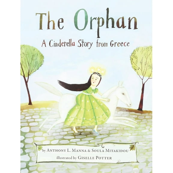 The Orphan: A Cinderella Story from Greece, (Hardcover)