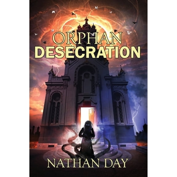 The Orphan Saga: Orphan: Desecration (Paperback)