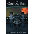 thumbnail image 1 of The Orphan Ship (Paperback) by Sterling R Walker, 1 of 1