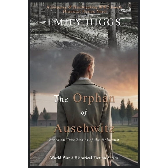 The Orphan of Auschwitz: A Gripping & Heartbreaking WW2 Jewish Historical Fiction Novel (Based on True Stories of th, (Paperback)