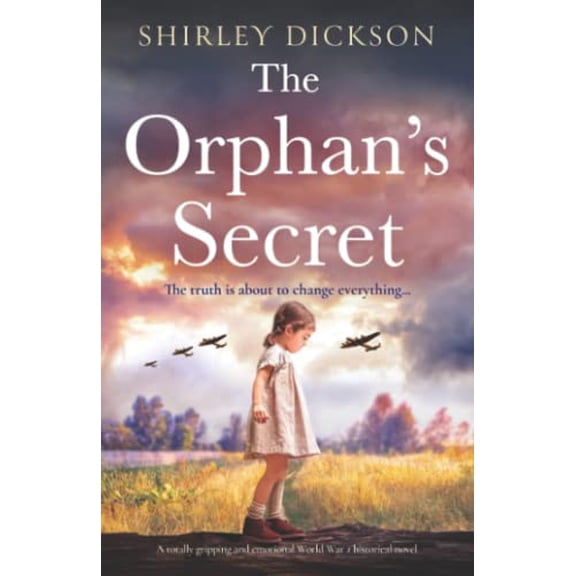 Pre-Owned The Orphan's Secret: A totally gripping and emotional World War 2 historical novel (Paperback) by Shirley Dickson