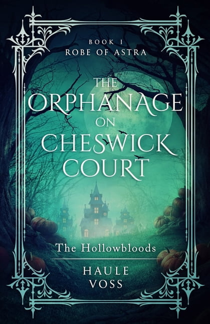 The Orphanage on Cheswick Court: The Hollowbloods, (Paperback)