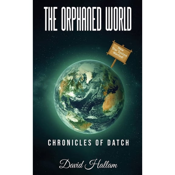 The Orphaned World: Chronicles of Datch, (Paperback)