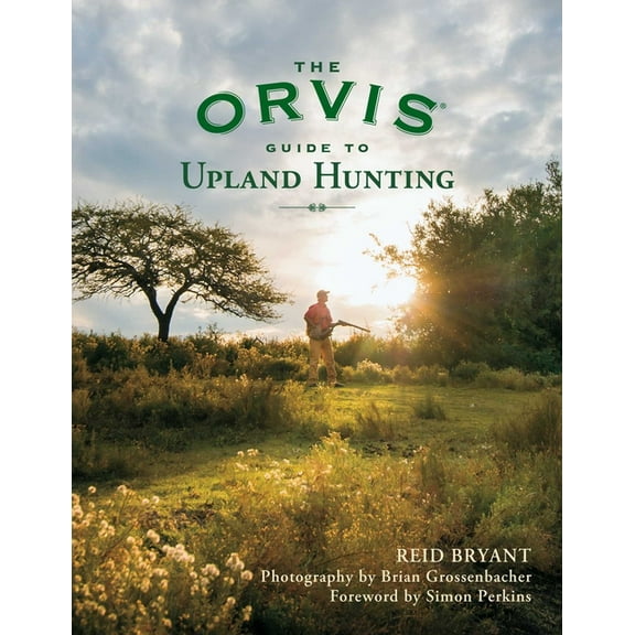 The Orvis Guide to Upland Hunting, (Paperback)