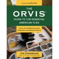 thumbnail image 1 of Pre-Owned Orvis Guide to the Essential American Flies: How to Tie the Most Successful Freshwater and Saltwater Patterns (Paperback) 1493061704 9781493061709, 1 of 1