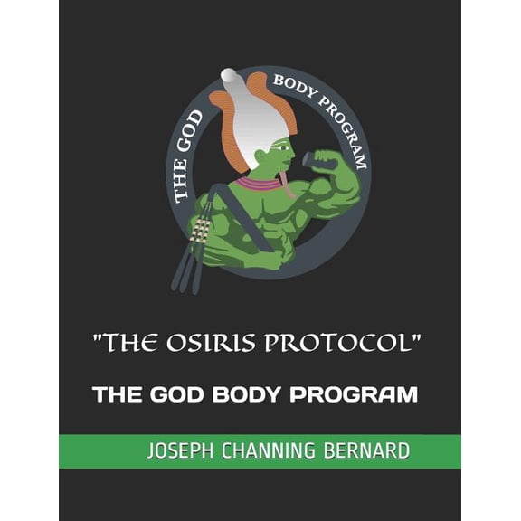 "The Osiris Protocol": The God Body Program, (Paperback)