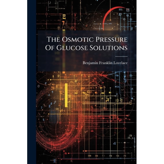 The Osmotic Pressure Of Glucose Solutions (Paperback)