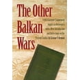 thumbnail image 1 of Pre-Owned The Other Balkan Wars: A 1913 Carnegie Endowment Inquiry in Retrospect (Paperback) 0870030329 9780870030321, 1 of 1