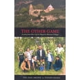 thumbnail image 1 of Pre-Owned The Other Game: Lessons from How Life Is Played in Mexican Villages (Paperback) 1570757801 9781570757808, 1 of 1