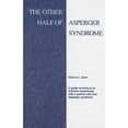thumbnail image 1 of The Other Half of Asperger Syndrome: A Guide to Living in an Intimate Relationship with a Partner (Paperback) by Maxine C Aston, 1 of 1