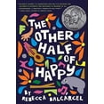 thumbnail image 1 of Pre-Owned The Other Half of Happy: (Middle Grade Novel for Ages 9-12, Bilingual Tween Book) (Hardcover) 1452169985 9781452169989, 1 of 1