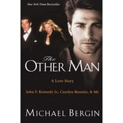 The Other Man John F. Kennedy Jr., Carolyn Bessette, and Me, Paperback