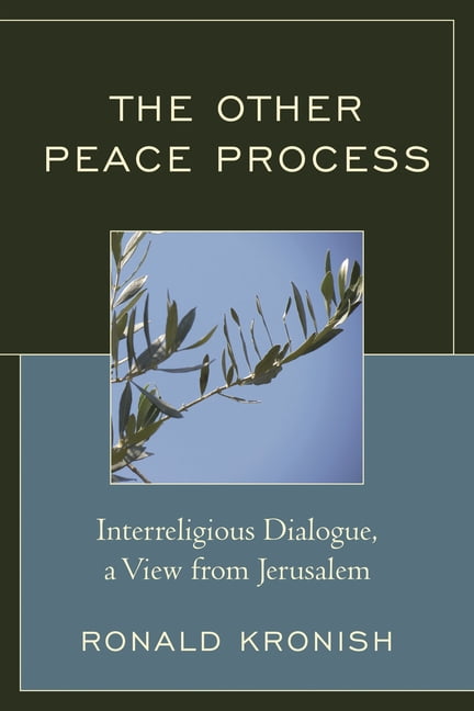 The Other Peace Process: Interreligious Dialogue, a View from Jerusalem ...