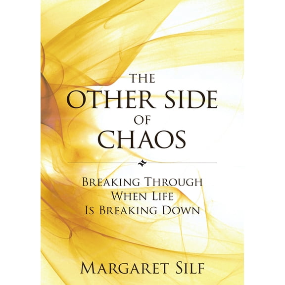 The Other Side of Chaos: Breaking Through When Life Is Breaking Down, (Paperback)