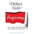 thumbnail image 1 of The Other Side of Forgiveness: How To Find Release From The Prison Of Your Past, (Paperback), 1 of 1