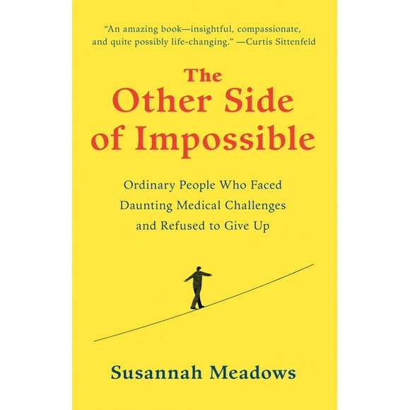The Other Side of Impossible : Ordinary People Who Faced Daunting Medical Challenges and Refused to Give Up (Paperback)