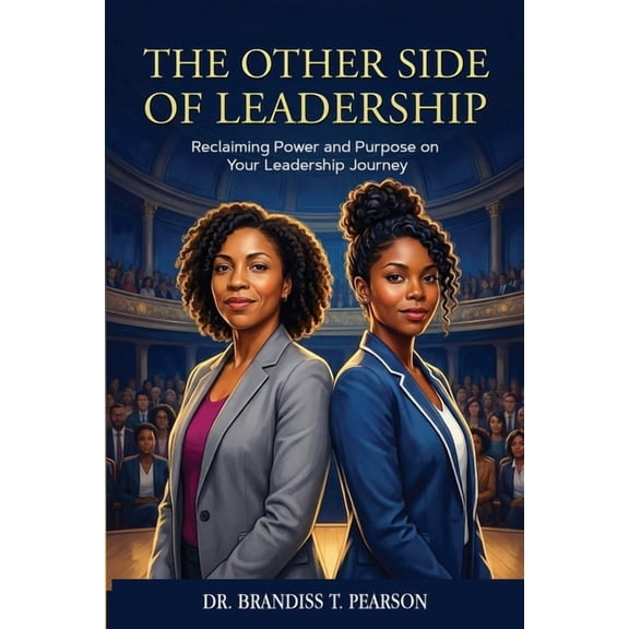 The Other Side of Leadership: Reclaiming Power and Purpose on Your Leadership Journey, (Paperback)