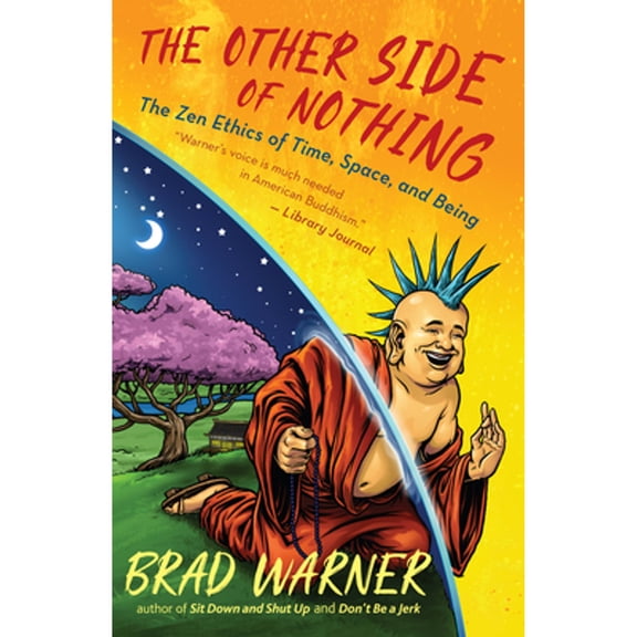 Pre-Owned The Other Side of Nothing: The Zen Ethics of Time, Space, and Being (Paperback) 1608688046 9781608688043