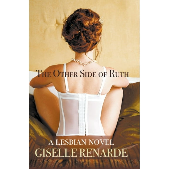 The Other Side of Ruth: A Lesbian Novel, (Paperback)