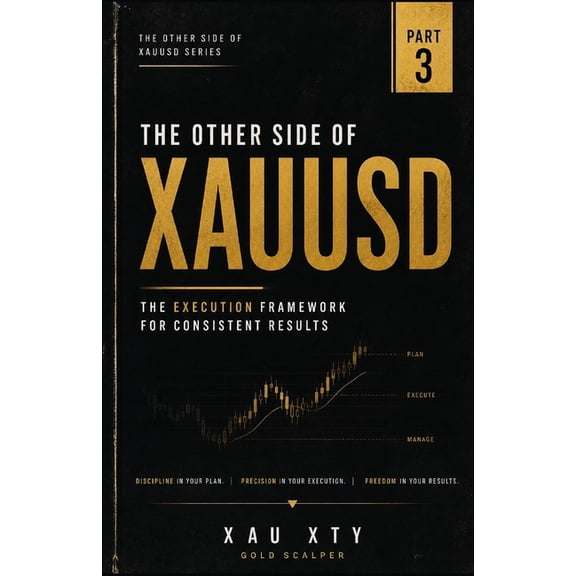 The Other Side of XAUUSD: The Gold Scalping Blueprint: Execution Framework, (Paperback)