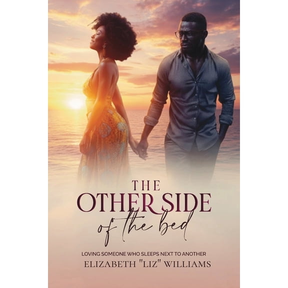 The Other Side of the Bed: Loving Someone Who Sleeps Next to Another, (Paperback)