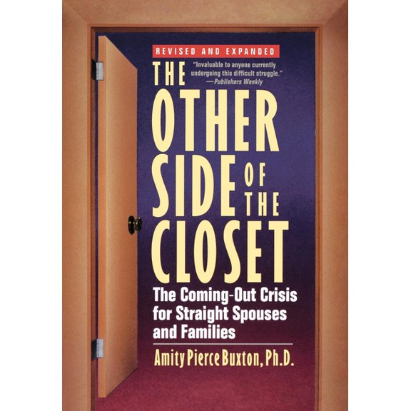 The Other Side of the Closet: The Coming-Out Crisis for Straight Spouses and Families, (Paperback)