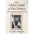 thumbnail image 1 of The Other Side of the Fence: Life on Both Sides of the Color Line, (Paperback), 1 of 1