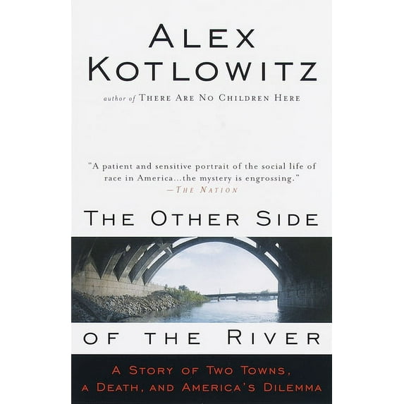 The Other Side of the River: A Story of Two Towns, a Death, and America's Dilemma, (Paperback)