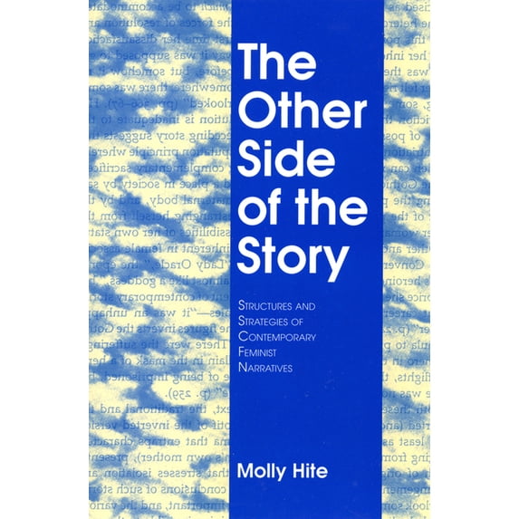 The Other Side of the Story: Structures and Strategies of Contemporary Feminist Narratives, (Paperback)