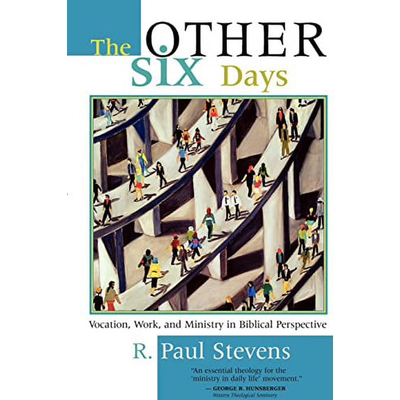Pre-Owned The Other Six Days: Vocation, Work, and Ministry in Biblical Perspective