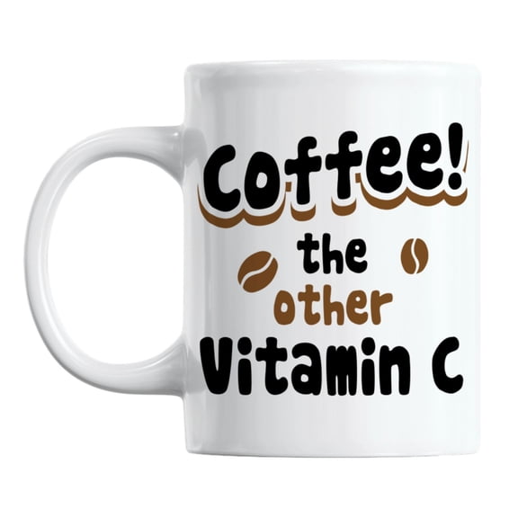 The Other Vitamin C, Caffeine Dependent Quotes Coffee & Tea Mug (11oz)