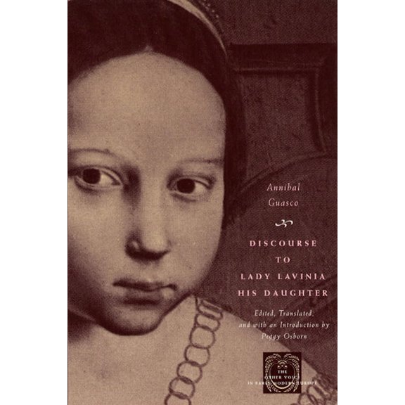 The Other Voice in Early Modern Europe: Discourse to Lady Lavinia His Daughter (Paperback)