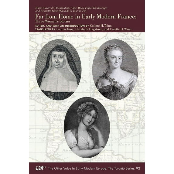 Other Voice in Early Modern Europe: The Far from Home in Early Modern France: Three Women's Stories Volume 92, (Paperback)