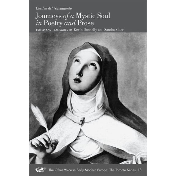 The Other Voice in Early Modern Europe: The Toronto Series: Journeys of a Mystic Soul in Poetry and Prose (Series #18) (Paperback)