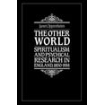 thumbnail image 1 of Pre-Owned The Other World: Spiritualism and Psychical Research in England, 1850-1914 (Paperback) 052134767X 9780521347679, 1 of 1