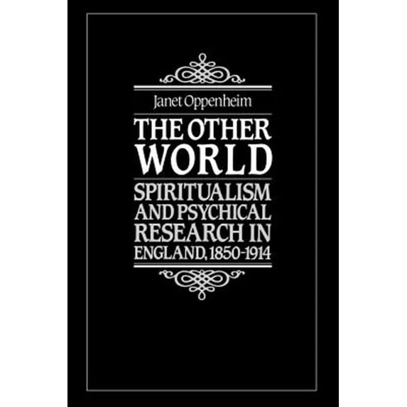 Pre-Owned The Other World: Spiritualism and Psychical Research in England, 1850-1914 (Paperback) 052134767X 9780521347679