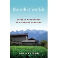 thumbnail image 1 of Pre-Owned The Other Worlds: Offbeat Adventures of a Curious Traveler (Paperback) 1940013631 9781940013633, 1 of 1