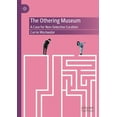 thumbnail image 1 of The Othering Museum: A Case for Non-Selective Curation, (Hardcover), 1 of 1