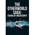 thumbnail image 1 of The Otherworld Saga: Chains Of Uncertainty, (Paperback), 1 of 1