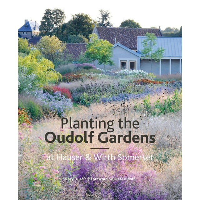 The Oudolf Gardens at Durslade Farm : Plants and Planting (Hardcover)